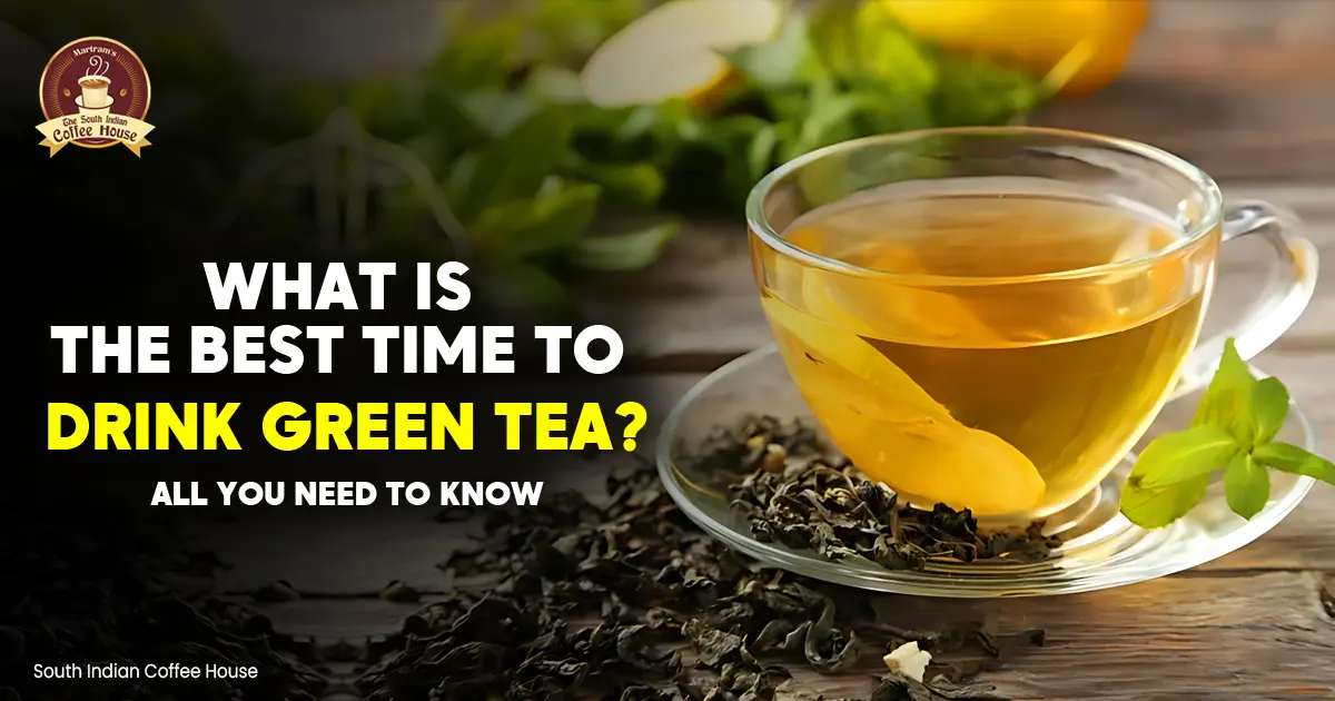 What is the Best Time to Drink Green Tea? All You Need to Know